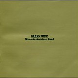 Grand Funk - We're An American Band