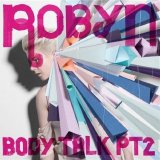 Robyn - Body Talk, Pt. 2
