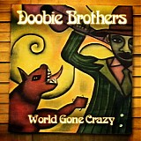 The Doobie Brothers - World Gone Crazy