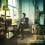 Brown, Findlay - Love Will Find You