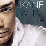 Kane - What if