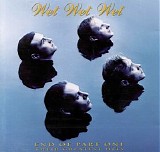 Wet Wet Wet - End Of Part One - Their Greatest Hits