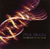 Paul Simon - So Beautiful or So What