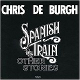 Chris de Burgh - Spanish Train & Other Stories