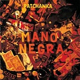 Mano Negra - Patchanka