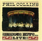 Phil Collins - Serious Hits Live