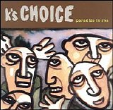 K's Choice - Paradise In Me