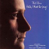 Phil Collins - Hello, I Must Be Going!