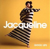 Jacqueline - Good Life