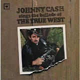 Johnny Cash - Sings Ballads of True West