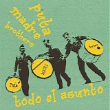 Puta Madre Brothers - Todo El Asunto