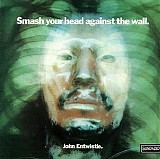 John Entwistle - Smash Your Head Against The Wall