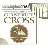 Christopher Cross - The Very Best Of Christopher Cross