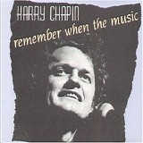Harry Chapin - Remember When The Music