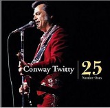 Conway Twitty - 25 Number Ones