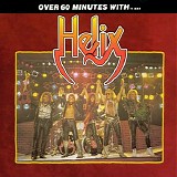 Helix - Over 60 Minutes With ... The Best Of Helix