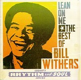 Bill Withers - Lean On Me: The Best Of Bill Withers