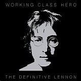 John Lennon - Working Class Hero: The Definitive Lennon