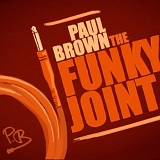 Paul Brown - The Funky Joint