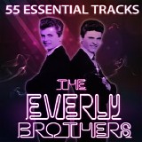 The Everly Brothers - The Everly Brothers 55 Essential Tracks [Digitally Remastered]