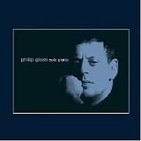 Philip Glass - Philip Glass: Solo Piano