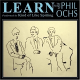 Kind Of Like Spitting - Learn: The Songs of Phil Ochs