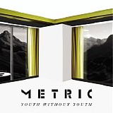 Metric - Youth Without Youth