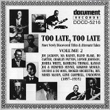 Various artists - Too Late, Too Late Blues: More Newly Discovered Titles And Alternate Takes Vol. 2 (1897-1935)