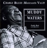 Muddy Waters - Funky Butt - Charly Blues Masterworks - Vol.39
