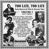 Various artists - Too Late, Too Late: More Newly Discovered Titles And Alternate Takes Vol. 3 (1927-1960's)