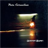 Pete Cornelius - Gonna Burn