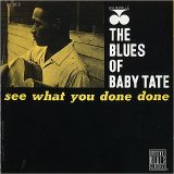 Baby Tate - The Blues Of Baby Tate: See What You Done Done