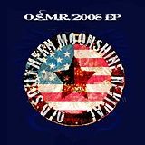 Old Southern Moonshine Revival - O.S.M.R. 2008 EP