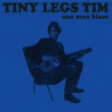 Tiny Legs Tim - One Man Blues