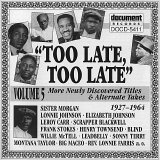 Various artists - Too Late, Too Late: More Newly Discovered Titles And Alternate Takes Vol. 5 (1927-1964)