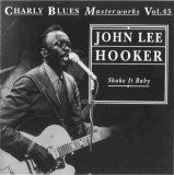 John Lee Hooker - Shake It Baby - Charly Blues Masterworks - Vol. 45