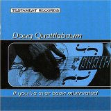 Doug Quattlebaum - If You've Ever Been Mistreated