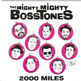 Mighty Mighty Bosstones, The - 2000 Miles