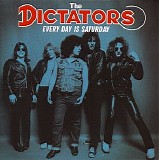 The Dictators - Everyday Is Saturday