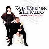 Kaija KÃ¤rkinen & Ile Kallio - KÃ¶yhÃ¤n naisen paratiisi