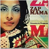 Zap Mama - Ancestry in Progress