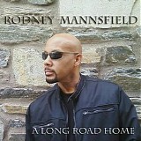 Rodney Mannsfield - A Long Road Home