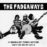 The Fadeaways - (I Wanna Get Some) Action!