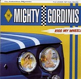 The Mighty Gordinis - Kiss My Wheels