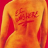 Eric Clapton - E.C. Was Here