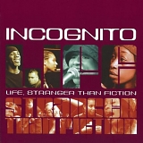 Incognito - Life, Stranger Than Fiction