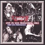 Wild Dogs - Live in San Francisco 1982