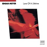 Edgar Meyer - Love Of A Lifetime