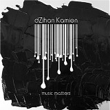 dzihan & kamien - music matters