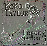 Koko Taylor - Force of Nature